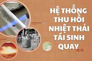 tim-hieu-ve-san-pham-moi-he-thong-thu-hoi-nhiet-thai-tai-sinh-quay